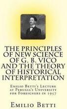 The Principles of New Science of G. B. Vico and The Theory of Historical Interpretation: Emilio Betti's Lecture at the University for Foreigners in 19