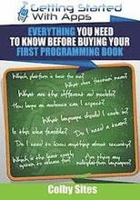 Getting Started With Apps: Everything You Need To Know Before Buying Your First Programming Book