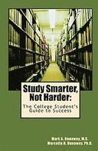 Study Smarter, Not Harder: The College Student's Guide to Success