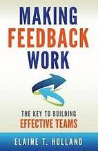 Making Feedback Work: The Key to Building Effective Teams