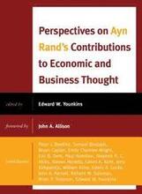 Perspectives on Ayn Rand's Contributions to Economic and Business Thought