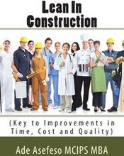 Lean In Construction: (Key to Improvements in Time, Cost and Quality)