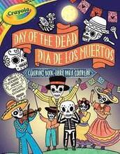 Crayola: Day of the Dead/Día de Los Muertos (a Crayola Bilingual Coloring Sticker Activity Book for Kids)