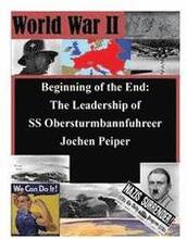 Beginning of the End: The Leadership of SS Obersturmbannfuhrer Jochen Peiper