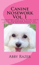 Canine Nosework Vol. 1: Teamwork and fun with your dog, Nosework Basics to the Odor Recognition Test