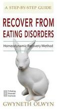 Recover from Eating Disorders: Homeodynamic Recovery Method, a Step-By-Step Guide