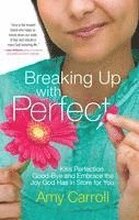 Breaking Up with Perfect