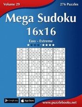 Mega Sudoku 16x16 - Easy to Extreme - Volume 29 - 276 Puzzles