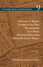 The Case of Wagner / Twilight of the Idols / The Antichrist / Ecce Homo / Dionysus Dithyrambs / Nietzsche Contra Wagner