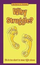 Why Struggle?