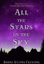 All the Stars in the Sky: Until the End of the World, Book 3