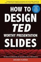 How to Design TED-Worthy Presentation Slides (Black & White Edition): Presentation Design Principles from the Best TED Talks