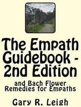 The Empath Guidebook and Bach Flower Remedies for Empaths: A guide written for empaths, by an empath, for the new and advanced Empath.