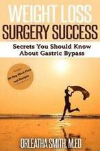 Weight Loss Surgery Success: Secrets You Must Know About Gastric Bypass