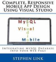 Complete, Responsive Mobile App Design Using Visual Studio: Integrating MySQL Database into Your Web Page