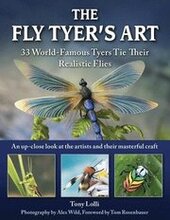 The Fly Tyer's Art: 33 World-Famous Tyers Tie Their Realistic Flies