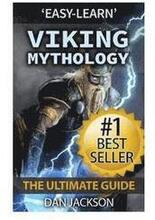 Viking Mythology: The Ultimate Guide: Thor, Odin, Loki, Norse Mythology, Viking History