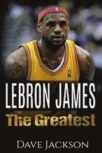 LeBron James: LeBron James: The Greatest. Easy to read children sports book with great graphic. All you need to know about LeBron Ja