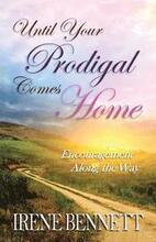 Until Your Prodigal Comes Home