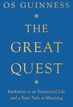 The Great Quest Invitation to an Examined Life and a Sure Path to Meaning