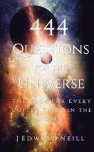 444 Questions for the Universe