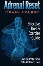 Adrenal Reset Crash Course: Effective Diet & Exercise Solution for Adrenal Fatigue