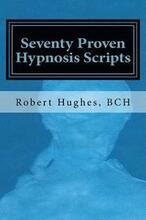 Seventy Proven Hypnosis Scripts: : A Companion to Unlocking the Blueprint of the Psyche
