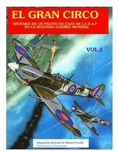 El Gran Circo II: Historia de un piloto de caza en la R.A.F durante la Segunda Guerra Mundial