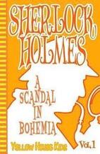 Sherlock Holmes: A Scandal in Bohemia (Juvenile Fiction): Yellow House Kids