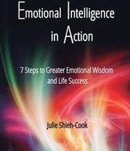 Emotional Intelligence in Action: 7 Steps to Greater Emotional Wisdom and Life Success