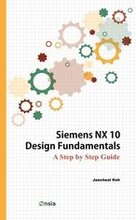 Siemens NX 10 Design Fundamentals