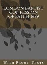 London Baptist Confession of Faith 1689: with Proof Texts