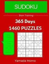 Sudoku: Brain Training 365 Days: 365 Days 1,460 Puzzle (Play it, Feel it Everyday)