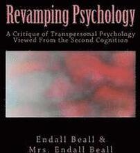 Revamping Psychology: A Critique of Transpersonal Psychology Vewied From the Second Cognition