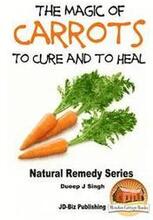 The Magic of Carrots To Cure and to Heal