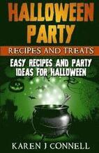 Halloween Party Recipes and Treats: Easy Recipes and Party Ideas for Halloween