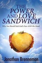 The Power-and-Love Sandwich: Why You Should Seek God's Face AND His Hand