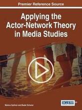 Applying the Actor-Network Theory in Media Studies