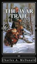 The War Trail: One Early American's Account of the New World.