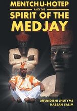 Mentchu-hotep and the Spirit of the Medjay