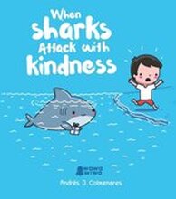 When Sharks Attack With Kindness