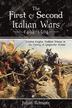 The First and Second Italian Wars 1494-1504