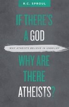 If Theres a God Why Are There Atheists?