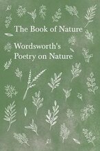 The Book of Nature;Wordsworth's Poetry on Nature