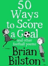 50 Ways to Score a Goal and Other Football Poems