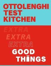 Ottolenghi Test Kitchen: Extra Good Things