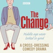 Change: A BBC Radio Sitcom: The Complete Series 1-3