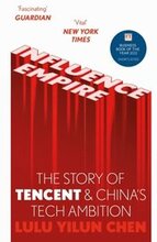 Influence Empire: The Story of Tencent and China's Tech Ambition