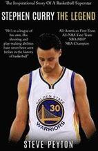 Stephen Curry: The Inspirational Story Of A Basketball Superstar - Stephen Curry - The Legend