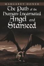 The Path of the Human-Incarnated Angel and Starseed